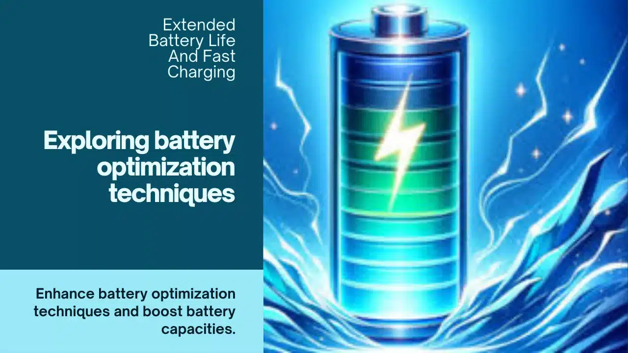 Extended Battery Life And Fast Charging