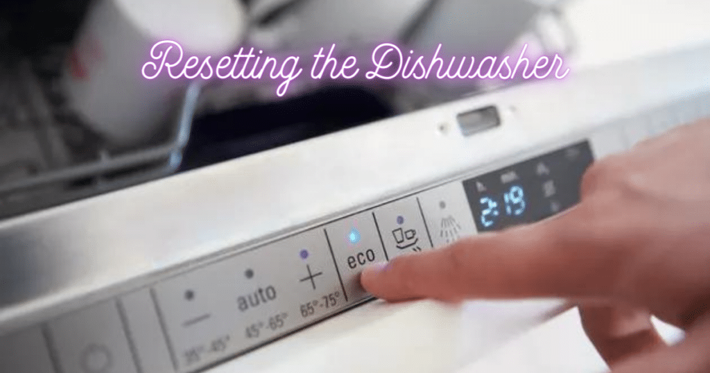 Resetting the Dishwasher